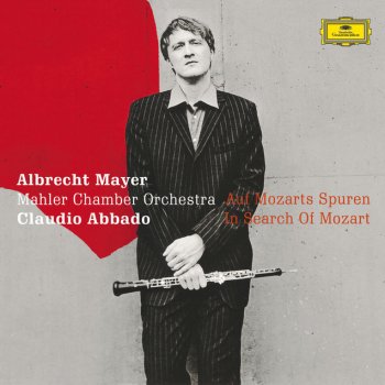 Wolfgang Amadeus Mozart, Albrecht Mayer, Claudio Abbado & Mahler Chamber Orchestra Andantino - Allegro F-Dur KV 368