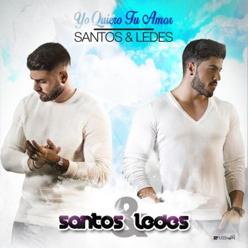 Santos & Ledes Yo Quiero Tu Amor