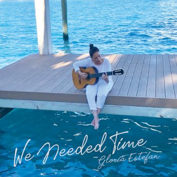 Gloria Estefan We Needed Time