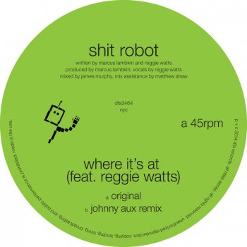 Shit Robot feat. Reggie Watts Where It's At (Johnny Aux Remix)