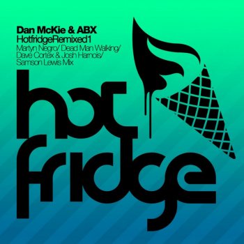 Dan McKie feat. ABX, Dave Cortex & Josh Harnois Mr. Dance Man - Dave Cortex and Josh Harnois Remix