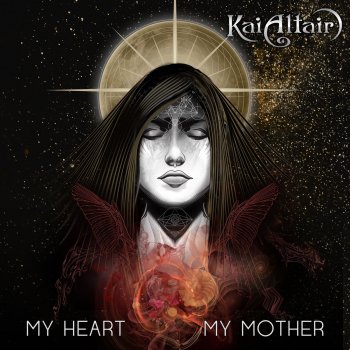 Kai Altair My Heart My Mother