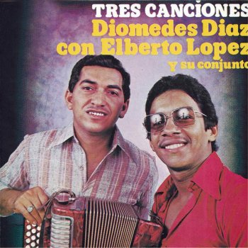 Diomedes Díaz con Elberto López Tres Canciones