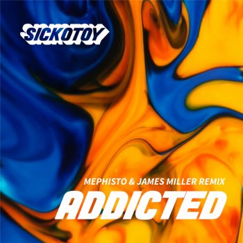 SICKOTOY feat. Minelli Addicted (feat. Minelli) [Mephisto & James Miller Remix]