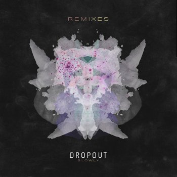 Dropout Slowly (Two Friends Remix)