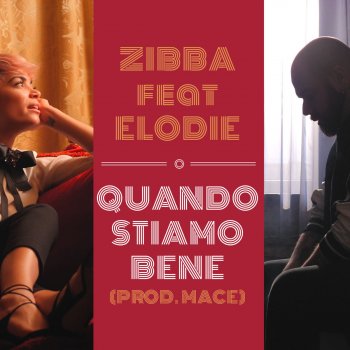 Zibba Quando Stiamo Bene feat. Elodie (prod. Mace)