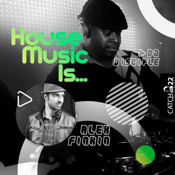 Alex Finkin House Music Is... (feat. DJ Disciple)