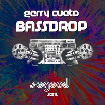 Gerry Cueto Bassdrop - Original Mix