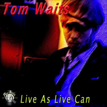 Tom Waits OL 55 - Live