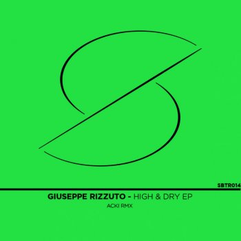 Acki feat. Giuseppe Rizzuto High & Dry - Acki Remix