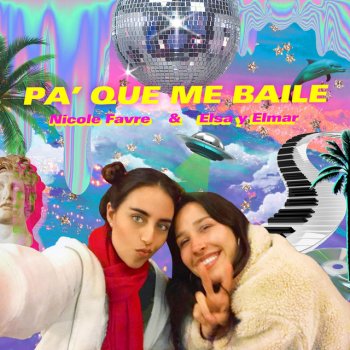 Nicole Favre feat. Elsa y Elmar Pa' Que Me Baile