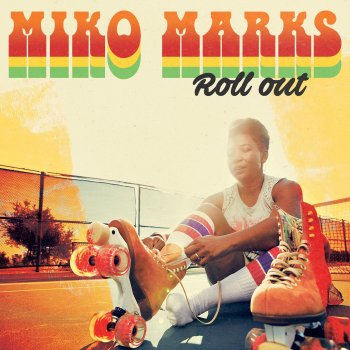 Miko Marks Roll Out