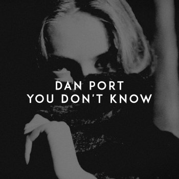 Dan Port You Don't Know