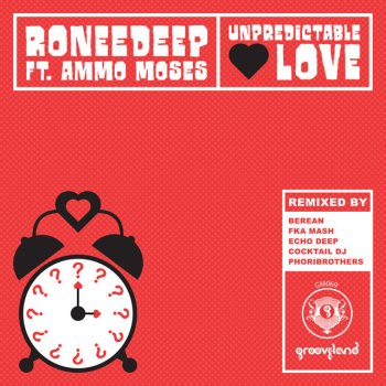RoneeDeep feat. Ammo Moses & Cocktail DJ Unpredictable Love - Cocktail DJ Sensation Remix