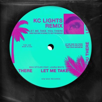 Max Styler Let Me Take You There (feat. Laura White) [KC Lights Extended Remix]