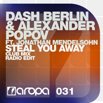 Dash Berlin feat. Alexander Popov & Jonathan Mendelsohn Steal You Away (radio edit)