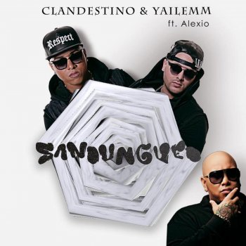 Clandestino & Yailemm feat. Alexio Sandungueo