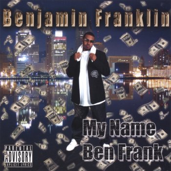 Benjamin Franklin My Name Ben Frank