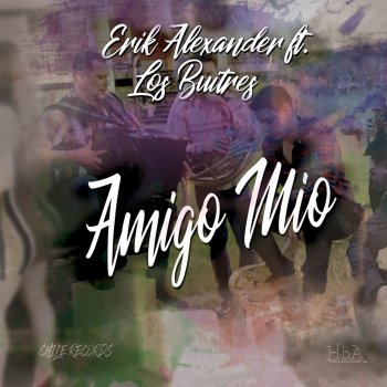 Erik Alexander Amigo Mío (feat. Los Buitres)