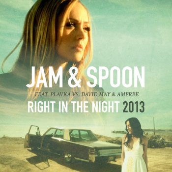 Jam & Spoon, Amfree, Plavka & David May Right in the Night (feat. Plavka vs. David May & Amfree) - Groove Coverage Remix
