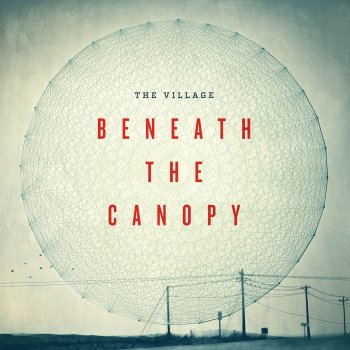 The Village Church feat. Jennifer Holm Beneath the Canopy (feat. Jennifer Holm)