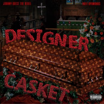 Johnny Quest The Rebel feat. Ruff Dyamonds Designer Casket