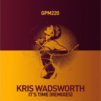 Kris Wadsworth It's Time (Abe Duque Mix)
