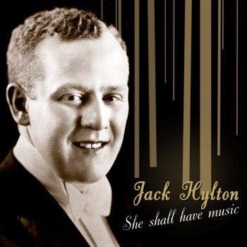 Jack Hylton She Shall Have Music