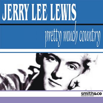 Jerry Lee Lewis That Was the Way It Was Then