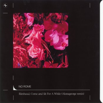 No Rome feat. AlunaGeorge Rimbaud, Come and Sit For a While - AlunaGeorge Remix