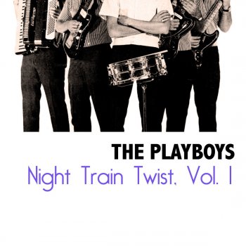 The Playboys Night Train Twist