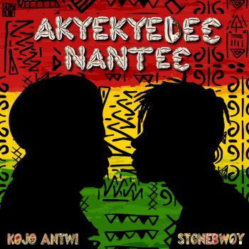 Kojo Antwi feat. Stonebwoy Akyekyede3 Nante3