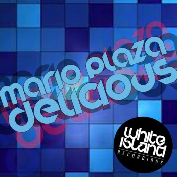 Mario Plaza Delicious - Original Mix