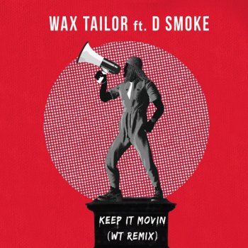 Wax Tailor feat. D Smoke Keep It Movin - WT Remix