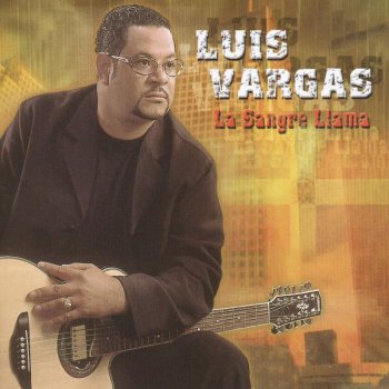 Luis Vargas La Sangre Llama