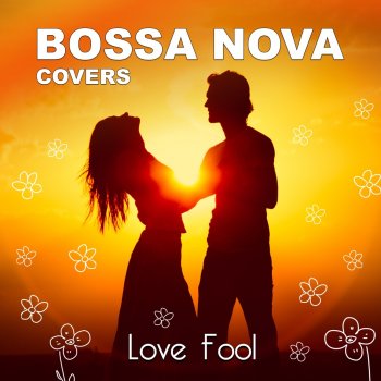 Bossa Nova Covers Lovefool