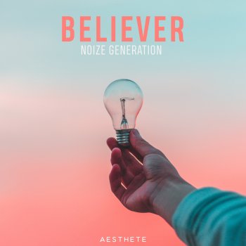 Noize Generation Believer