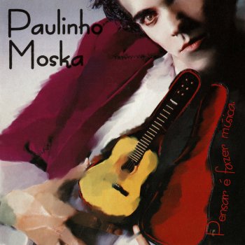 Paulinho Moska Careta / Cantiga Do Sapo
