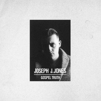 Joseph J. Jones Gospel Truth