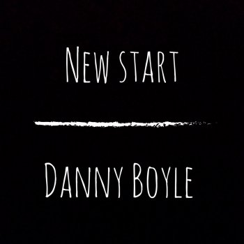 Danny Boyle New Start