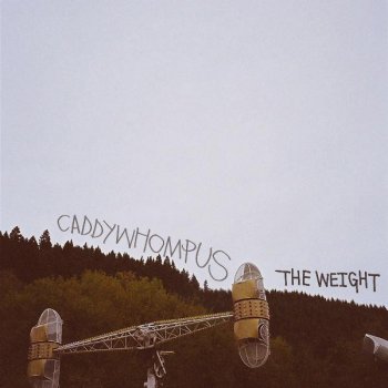 Caddywhompus The Weight