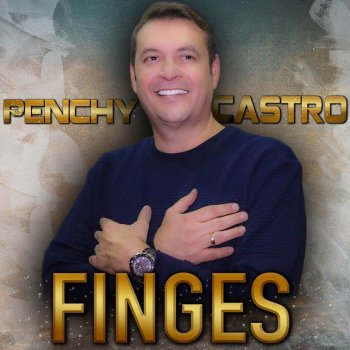 Penchy Castro Finges (Saludos)