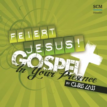 Feiert Jesus! feat. Chris Lass What a Mighty God We Serve / What a Friend We Have in Jesus (feat. Chris Lass)