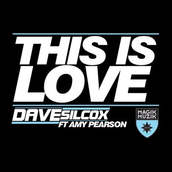 Dave Silcox feat. Amy Pearson This Is Love - Radio Edit