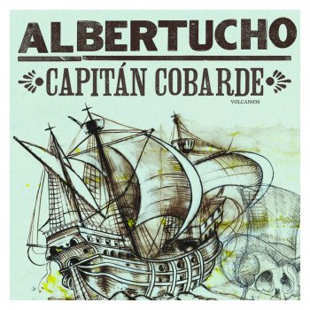 Albertucho Capitán Cobarde