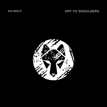 DA-WOLF Off Yo Shoulders