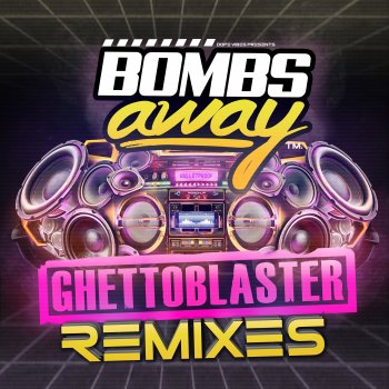 Bombs Away Ghetto Blaster (Ed Colman Remix)