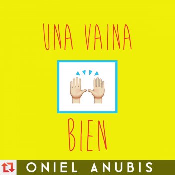 Oniel Anubis Una Vaina Bien