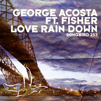 George Acosta feat. Fisher Love Rain Down (Acosta vs. Cueto House on Me)