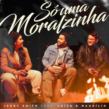 Jerry Smith feat. Luíza & Maurílio Só Uma Moralzinha